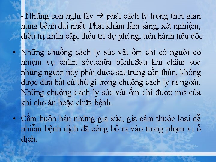 - Những con nghi lây phải cách ly trong thời gian nung bệnh dài