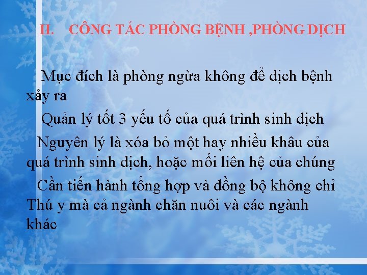 II. CÔNG TÁC PHÒNG BỆNH , PHÒNG DỊCH Mục đích là phòng ngừa không