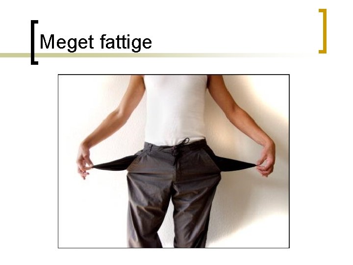 Meget fattige 