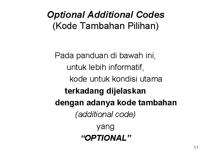 Optional Additional Codes (Kode Tambahan Pilihan) Pada panduan di bawah ini, untuk lebih informatif,