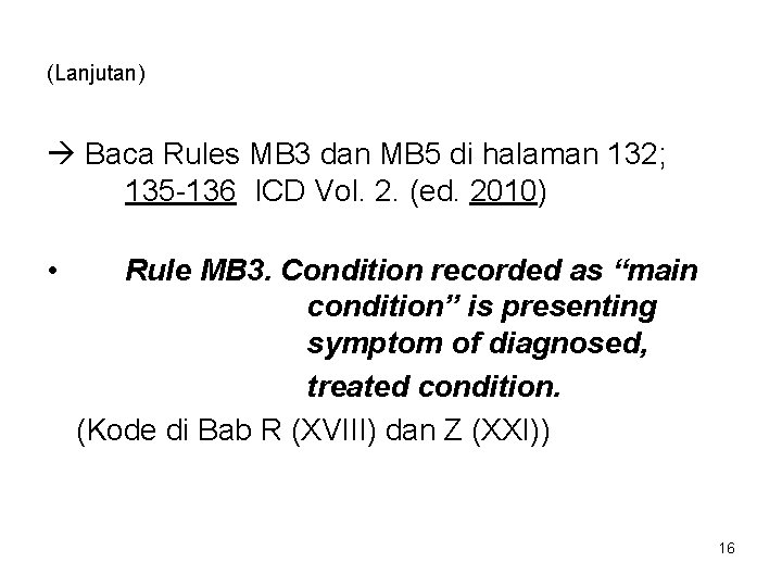 (Lanjutan) Baca Rules MB 3 dan MB 5 di halaman 132; 135 -136 ICD