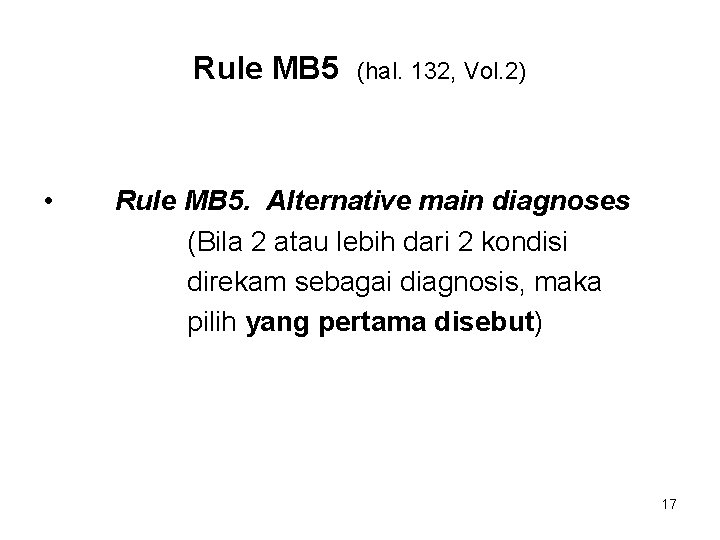 Rule MB 5 • (hal. 132, Vol. 2) Rule MB 5. Alternative main diagnoses