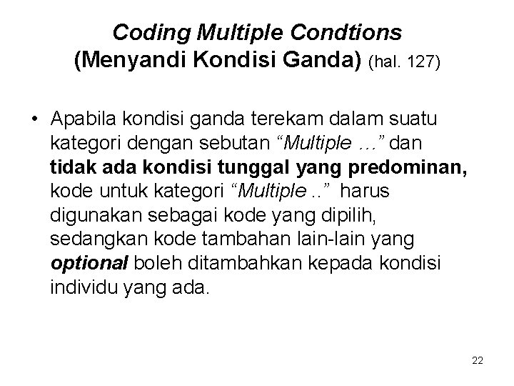 Coding Multiple Condtions (Menyandi Kondisi Ganda) (hal. 127) • Apabila kondisi ganda terekam dalam