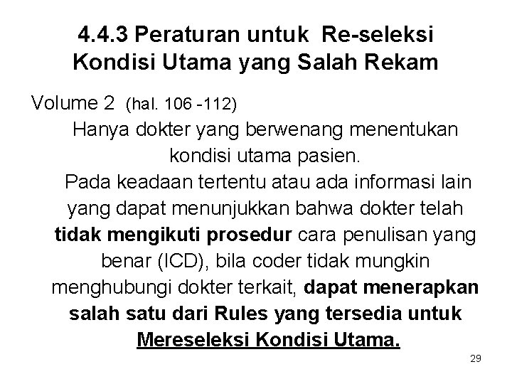 4. 4. 3 Peraturan untuk Re-seleksi Kondisi Utama yang Salah Rekam Volume 2 (hal.