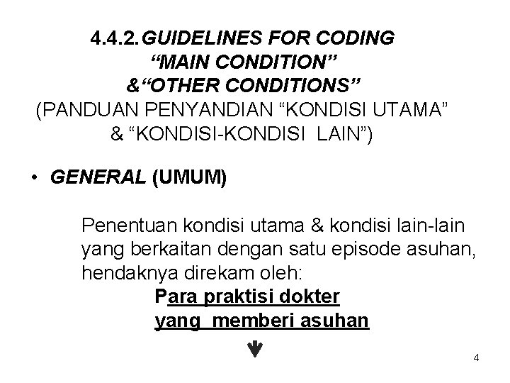 4. 4. 2. GUIDELINES FOR CODING “MAIN CONDITION” &“OTHER CONDITIONS” (PANDUAN PENYANDIAN “KONDISI UTAMA”