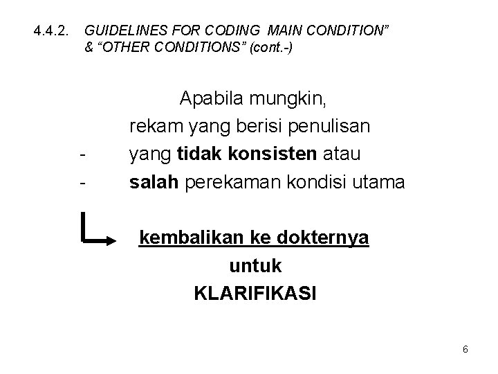 4. 4. 2. GUIDELINES FOR CODING MAIN CONDITION” & “OTHER CONDITIONS” (cont. -) -