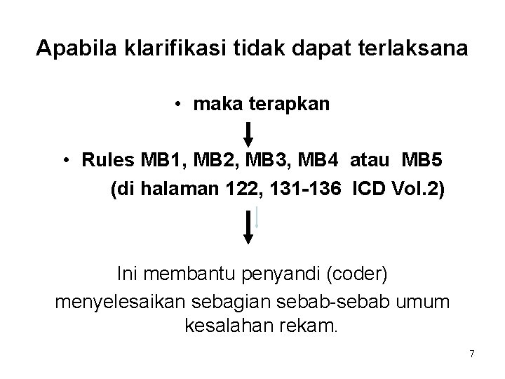 Apabila klarifikasi tidak dapat terlaksana • maka terapkan • Rules MB 1, MB 2,