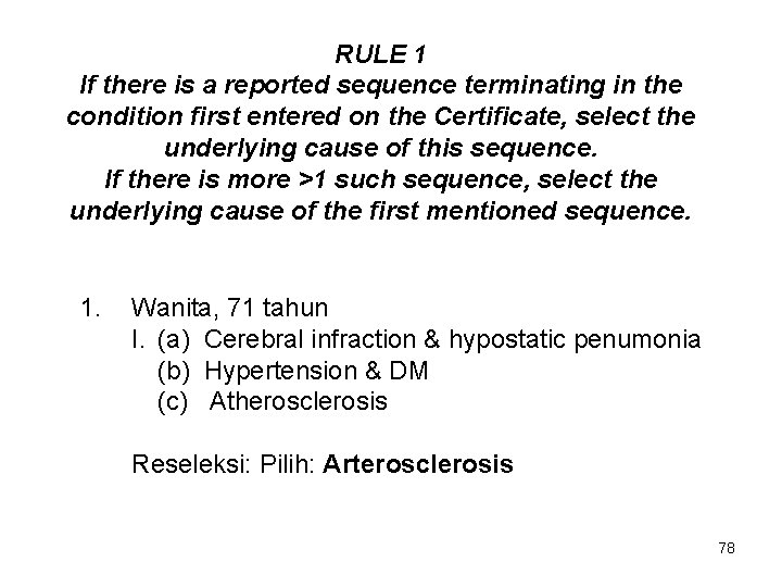 RULE 1 If there is a reported sequence terminating in the condition first entered