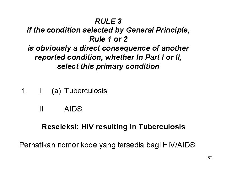 RULE 3 If the condition selected by General Principle, Rule 1 or 2 is