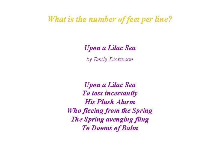 What is the number of feet per line? Upon a Lilac Sea by Emily