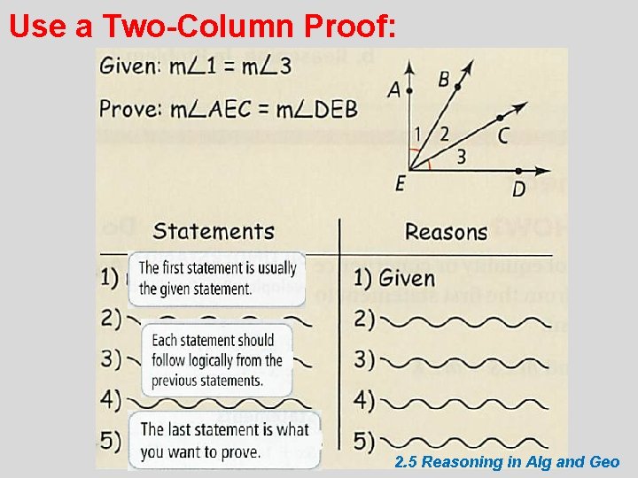 Use a Two-Column Proof: 2. 5 Reasoning in Alg and Geo 