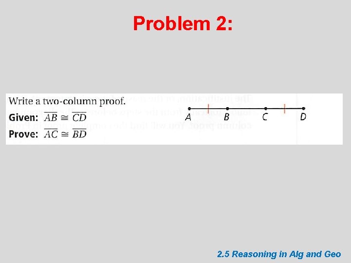 Problem 2: 2. 5 Reasoning in Alg and Geo 