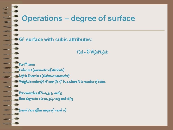 Operations – degree of surface G 1 surface with cubic attributes: F(u) = Ŵi(u)2