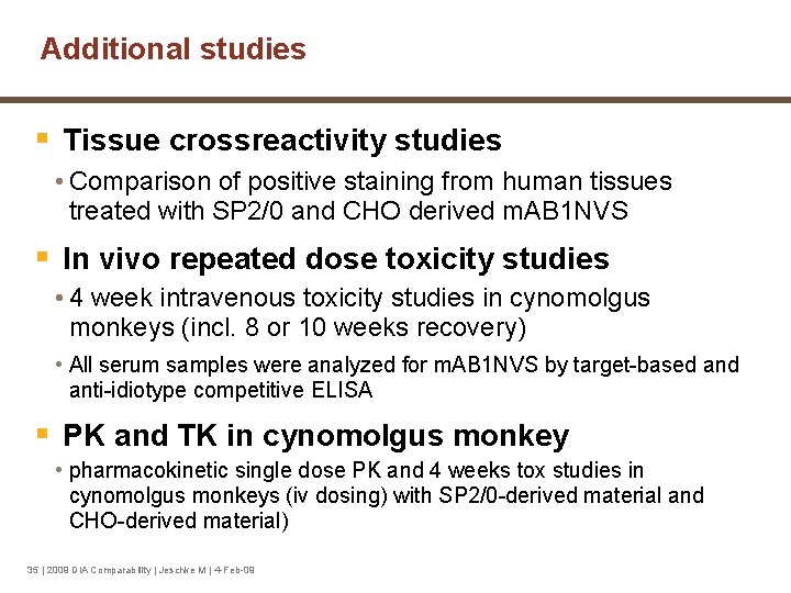 Additional studies § Tissue crossreactivity studies • Comparison of positive staining from human tissues