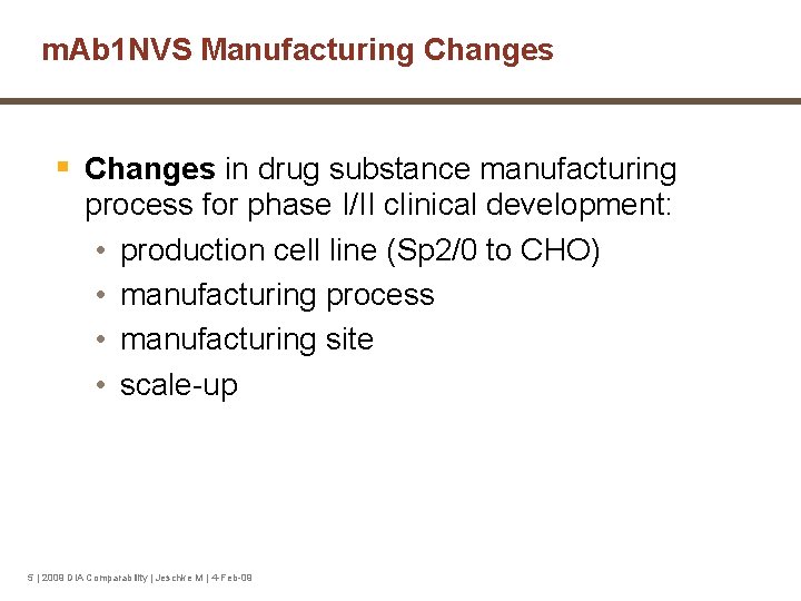 m. Ab 1 NVS Manufacturing Changes § Changes in drug substance manufacturing process for