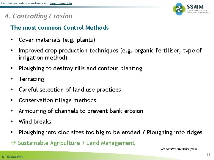 Find this presentation and more on: www. ssswm. info. 4. Controlling Erosion The most