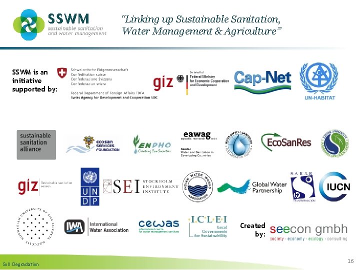 “Linking up Sustainable Sanitation, Water Management & Agriculture” SSWM is an initiative supported by: