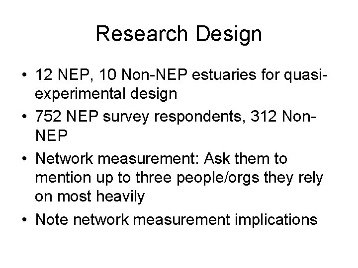 Research Design • 12 NEP, 10 Non-NEP estuaries for quasiexperimental design • 752 NEP