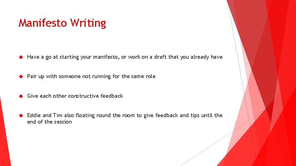Manifesto Writing Have a go at starting your manifesto, or work on a draft