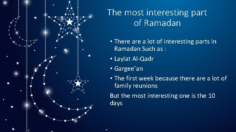 The most interesting part of Ramadan • There a lot of interesting parts in