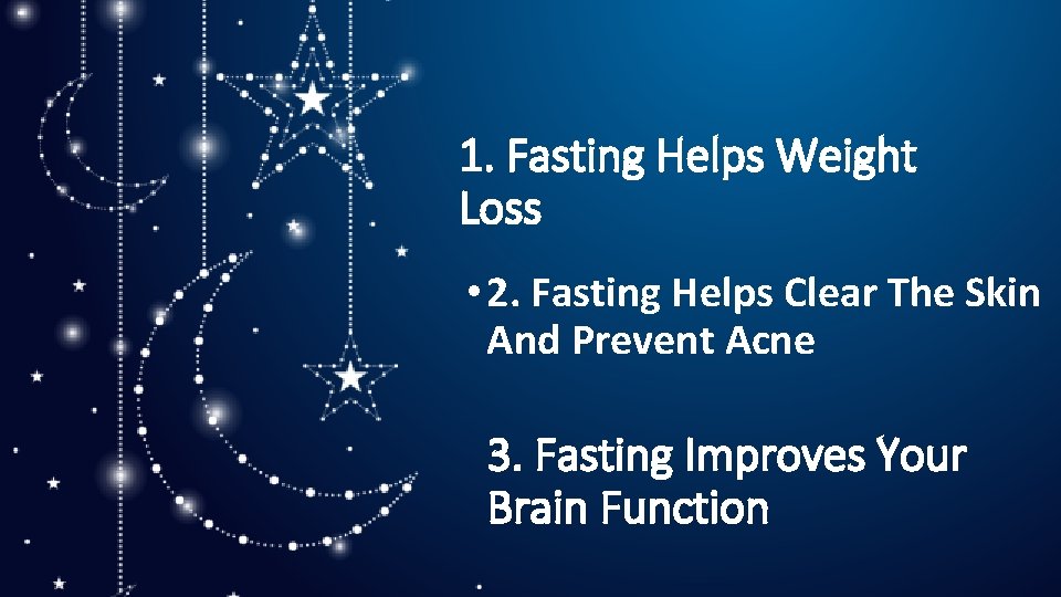 1. Fasting Helps Weight Loss • 2. Fasting Helps Clear The Skin And Prevent