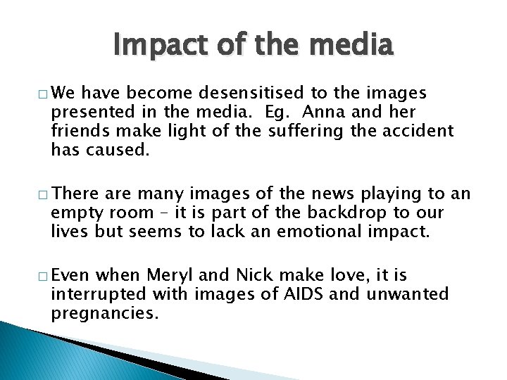 Impact of the media � We have become desensitised to the images presented in