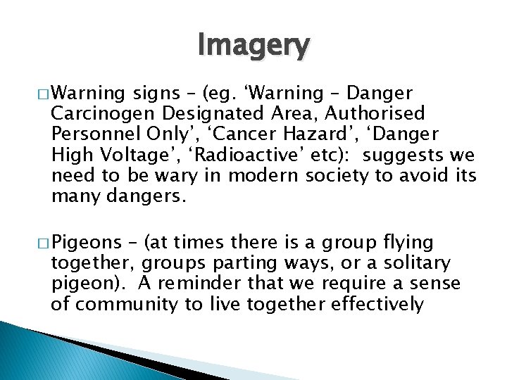 Imagery � Warning signs – (eg. ‘Warning – Danger Carcinogen Designated Area, Authorised Personnel