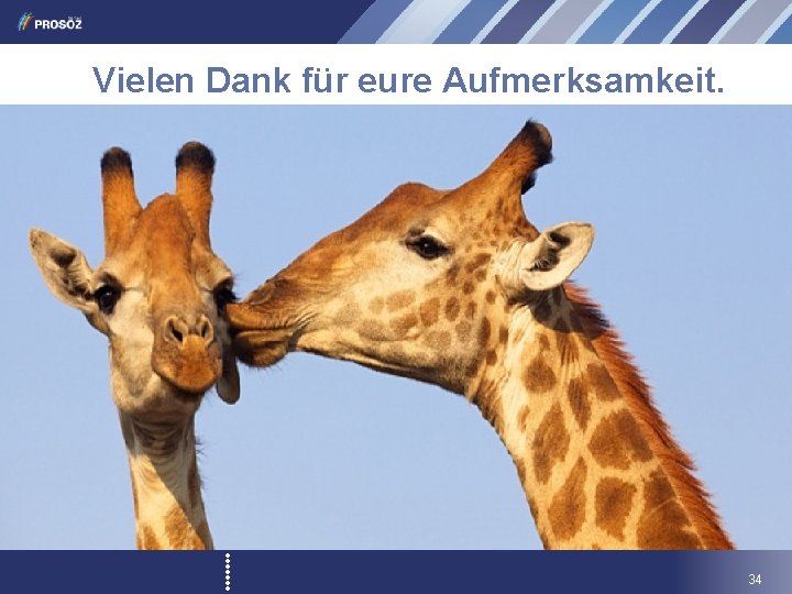 Vielen Dank für eure Aufmerksamkeit. 34 