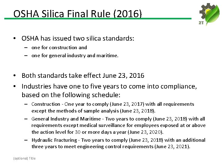 OSHA Silica Final Rule (2016) • OSHA has issued two silica standards: 2 T