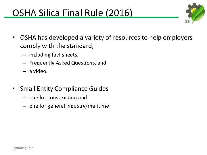 OSHA Silica Final Rule (2016) 2 T • OSHA has developed a variety of