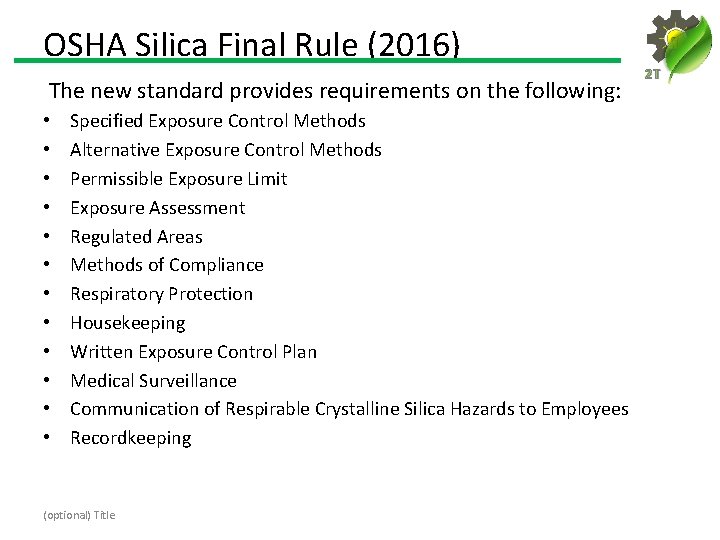 OSHA Silica Final Rule (2016) The new standard provides requirements on the following: •