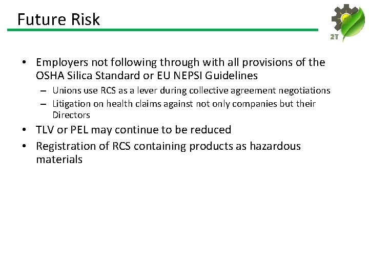 Future Risk 2 T • Employers not following through with all provisions of the