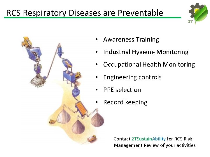 RCS Respiratory Diseases are Preventable 2 T • Awareness Training • Industrial Hygiene Monitoring