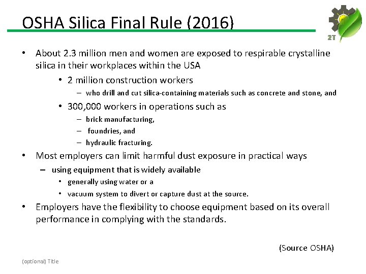 OSHA Silica Final Rule (2016) 2 T • About 2. 3 million men and