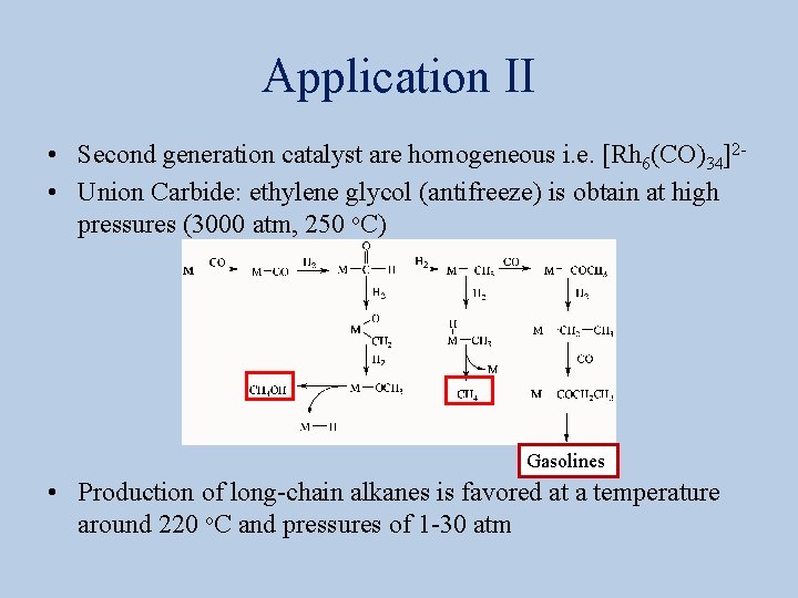 Application II • Second generation catalyst are homogeneous i. e. [Rh 6(CO)34]2 • Union