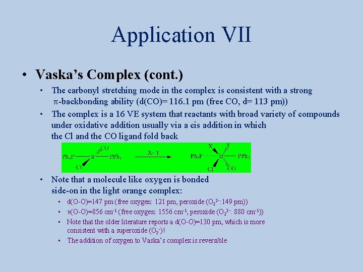 Application VII • Vaska’s Complex (cont. ) • The carbonyl stretching mode in the