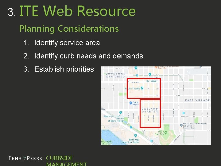3. ITE Web Resource Planning Considerations 1. Identify service area 2. Identify curb needs