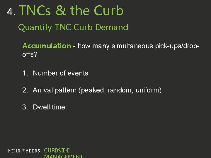 4. TNCs & the Curb Quantify TNC Curb Demand Accumulation - how many simultaneous