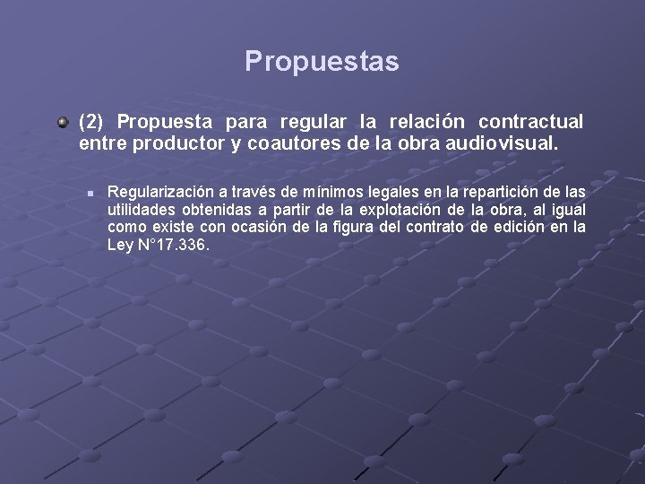 Propuestas (2) Propuesta para regular la relación contractual entre productor y coautores de la