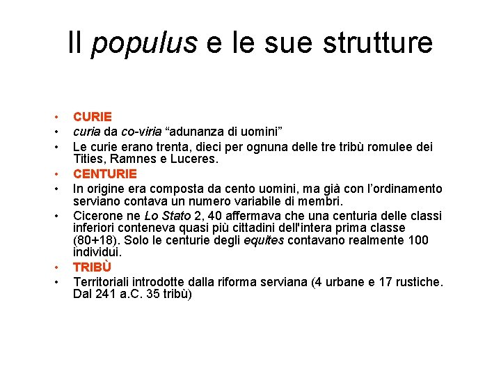 Il populus e le sue strutture • • CURIE curia da co-viria “adunanza di