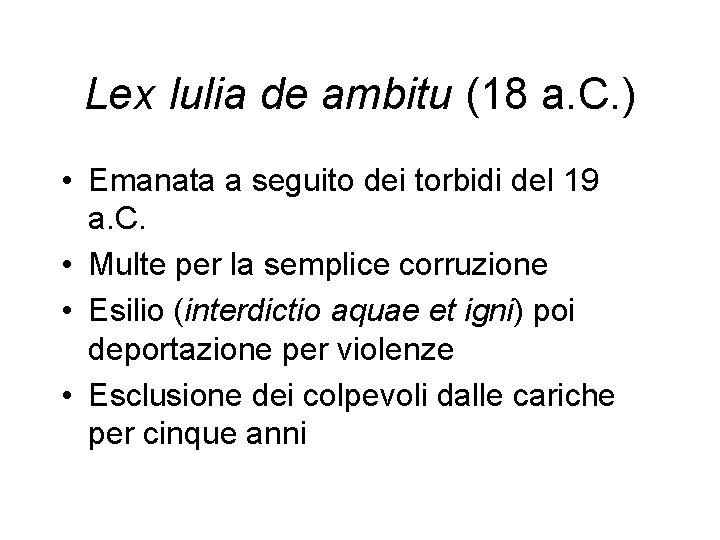 Lex Iulia de ambitu (18 a. C. ) • Emanata a seguito dei torbidi