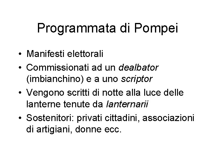 Programmata di Pompei • Manifesti elettorali • Commissionati ad un dealbator (imbianchino) e a