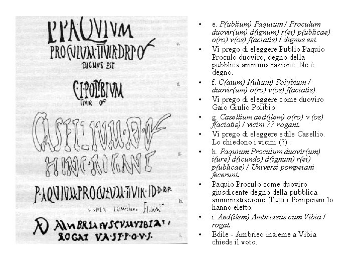  • • • e. P(ublium) Paquium / Proculum duovir(um) d(ignum) r(ei) p(ublicae) o(ro)