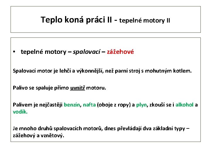 Teplo koná práci II - tepelné motory II • tepelné motory – spalovací –