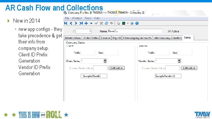 AR Cash Flow and Collections 4 New in 2014 • new app configs -