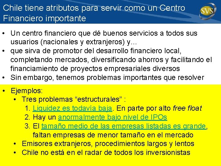 Chile tiene atributos para servir como un Centro Financiero importante • Un centro financiero