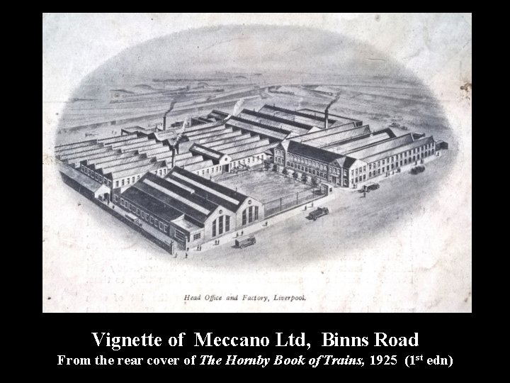 Vignette of Meccano Ltd, Binns Road From the rear cover of The Hornby Book