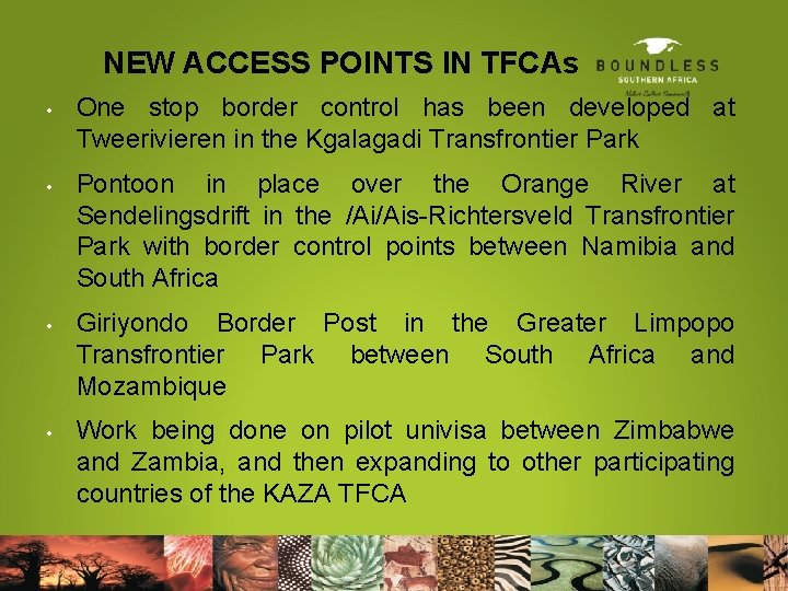 NEW ACCESS POINTS IN TFCAs • • One stop border control has been developed