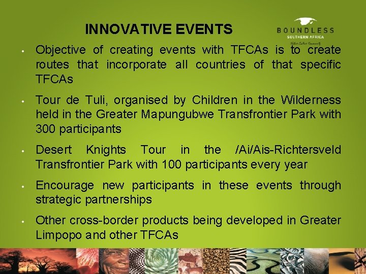 INNOVATIVE EVENTS • • • Objective of creating events with TFCAs is to create