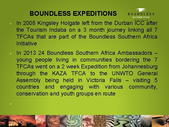 BOUNDLESS EXPEDITIONS • • • In 2008 Kingsley Holgate left from the Durban ICC